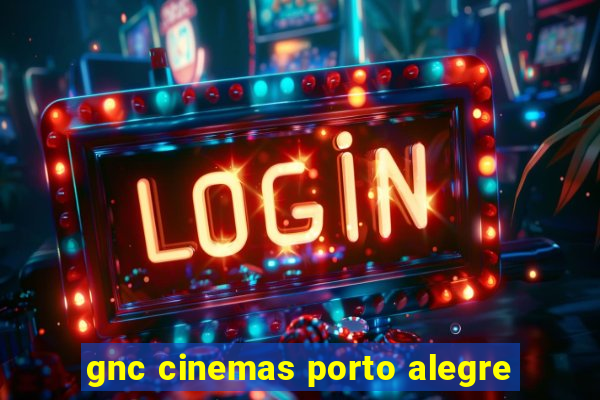 gnc cinemas porto alegre